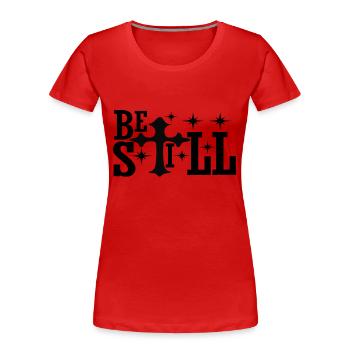 Be Still - Frauen Premium Bio T-Shirt - Rot - Vorne - Mia (176cm)