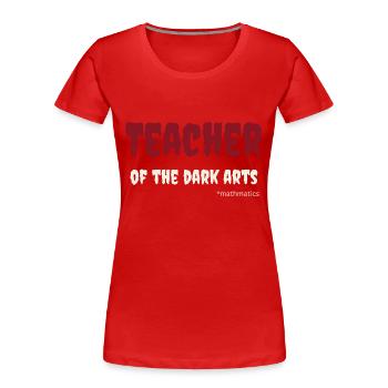 Teacher of the dark arts- mathmatics; für Lehrer - Frauen Premium Bio T-Shirt - Rot - Vorne - Mia (176cm)