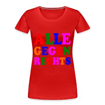 Alle gegen rechts - Frauen Premium Bio T-Shirt - Rot - Vorne - Mia (176cm)