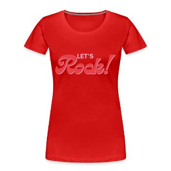 Let's Rock - Rock & Roll - Women's Premium Organic T-Shirt - red - Front - Mia (176cm)