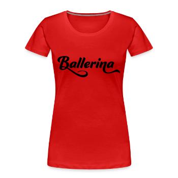 Ballerina - Frauen Premium Bio T-Shirt - Rot - Vorne - Mia (176cm)