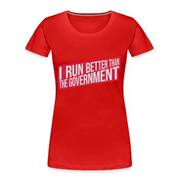 mieux fonctionner que le gouvernement - T-shirt bio Premium Femme - rouge - Devant - Mia (176cm)