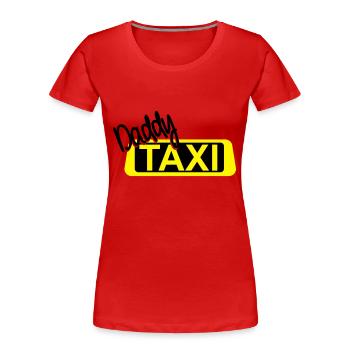 daddy_taxi - T-shirt bio Premium Femme - rouge - Devant - Mia (176cm)