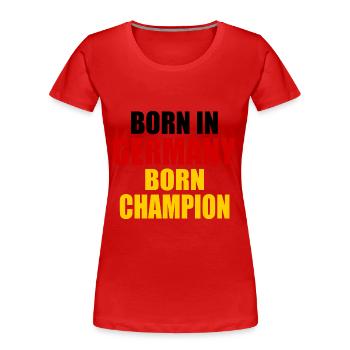 born in germany born champion - - Frauen Premium Bio T-Shirt - Rot - Vorne - Mia (176cm)