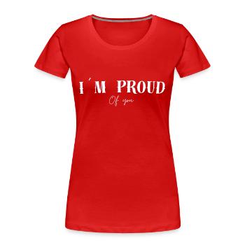 I'm proud of you - father son daughter - Women's Premium Organic T-Shirt - red - Front - Mia (176cm)