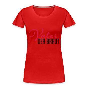 father of the bride - Women's Premium Organic T-Shirt - red - Front - Mia (176cm)