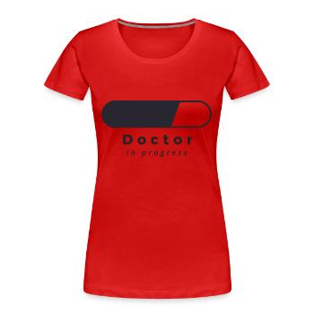 doctor in progress - T-shirt bio Premium Femme - rouge - Devant - Mia (176cm)