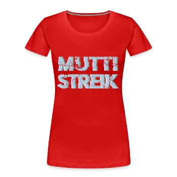 Grève des mamans contre les enfants pubères - T-shirt bio Premium Femme - rouge - Devant - Mia (176cm)