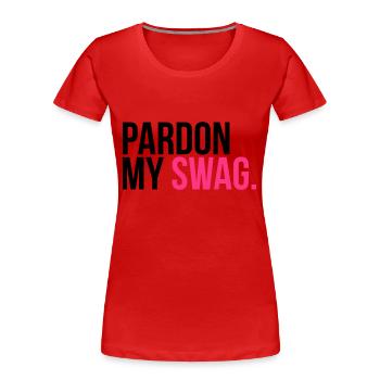 pardon my swag - Women's Premium Organic T-Shirt - red - Front - Mia (176cm)