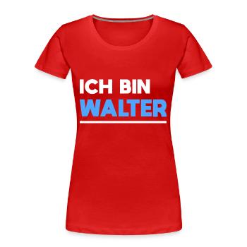 Walter Name Spruch für stolze Walter - Frauen Premium Bio T-Shirt - Rot - Vorne - Mia (176cm)