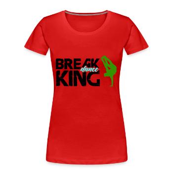 break dance king - Frauen Premium Bio T-Shirt - Rot - Vorne - Mia (176cm)