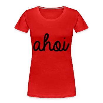 Ahoi. - Frauen Premium Bio T-Shirt - Rot - Vorne - Mia (176cm)