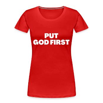 Put God First - Christian Quotes - Women's Premium Organic T-Shirt - red - Front - Mia (176cm)