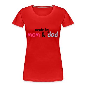 made by mom & dad - Women's Premium Organic T-Shirt - red - Front - Mia (176cm)