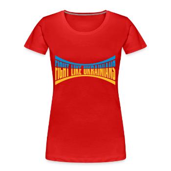 fight like ukrainians Zitat - Frauen Premium Bio T-Shirt - Rot - Vorne - Mia (176cm)
