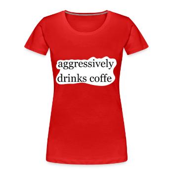 Coffe mokka käffchen Espresso filterkaffe bonen - Frauen Premium Bio T-Shirt - Rot - Vorne - Mia (176cm)
