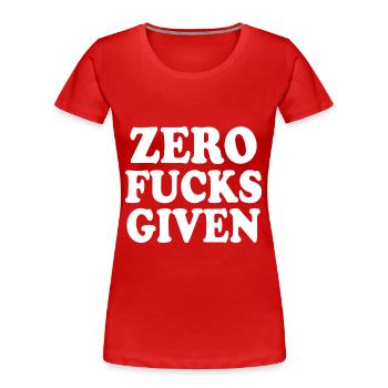 Zero fucks given - T-shirt bio Premium Femme - rouge - Devant - Mia (176cm)