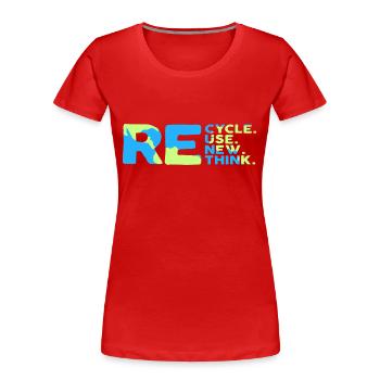 ReCycle ReUse ReNew ReThink - Women's Premium Organic T-Shirt - red - Front - Mia (176cm)