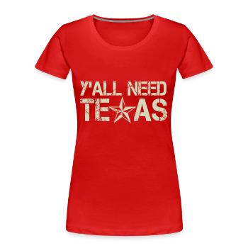 Y'All Need Texas - Women's Premium Organic T-Shirt - red - Front - Mia (176cm)