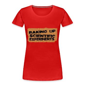 jokes baking tutorials stem scientific discoveries - Frauen Premium Bio T-Shirt - Rot - Vorne - Mia (176cm)