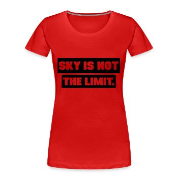 Sky is not the Limit motivation Sayings - Frauen Premium Bio T-Shirt - Rot - Vorne - Mia (176cm)