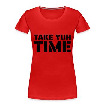 Jamaica Design - Prenez votre temps - T-shirt bio Premium Femme - rouge - Devant - Mia (176cm)