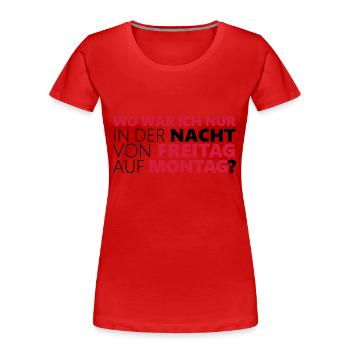 The night from Friday to Monday - Women's Premium Organic T-Shirt - red - Front - Mia (176cm)