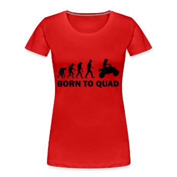 born to quad - T-shirt bio Premium Femme - rouge - Devant - Mia (176cm)