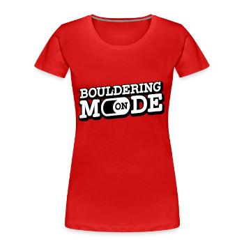 Bouldering Mode On Rock Climber Rock Boulder Mount - Frauen Premium Bio T-Shirt - Rot - Vorne - Mia (176cm)