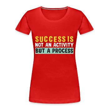 success is not an activity but a process - Women's Premium Organic T-Shirt - red - Front - Mia (176cm)