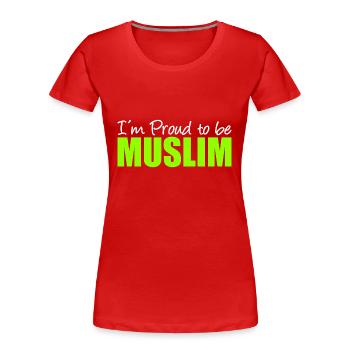 I´m Proud to be Muslim - Moslem - Muslime - Islam - Frauen Premium Bio T-Shirt - Rot - Vorne - Mia (176cm)