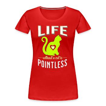vert une vie sans chat est inutile chats - T-shirt bio Premium Femme - rouge - Devant - Mia (176cm)