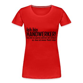ich bin handwerker - Frauen Premium Bio T-Shirt - Rot - Vorne - Mia (176cm)