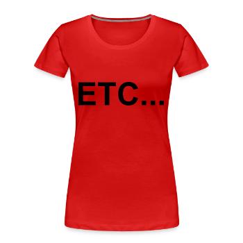 etc - et cetera - etcetera - et ainsi de suite - slogan - T-shirt bio Premium Femme - rouge - Devant - Mia (176cm)