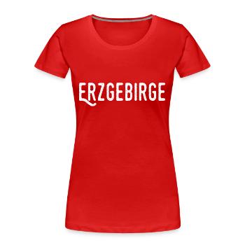 Erzgebirge Heimat - Frauen Premium Bio T-Shirt - Rot - Vorne - Mia (176cm)