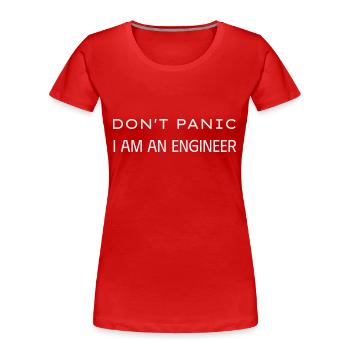 Don t panic I am an engineer - Women's Premium Organic T-Shirt - red - Front - Mia (176cm)