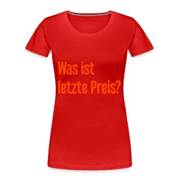 Quel est le dernier prix ? - T-shirt bio Premium Femme - rouge - Devant - Mia (176cm)