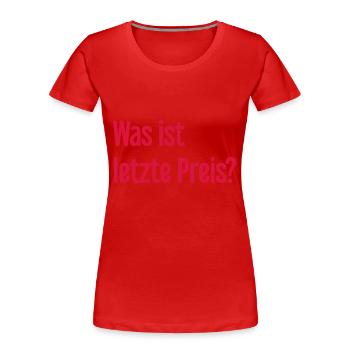 Quel est le dernier prix ? - T-shirt bio Premium Femme - rouge - Devant - Mia (176cm)
