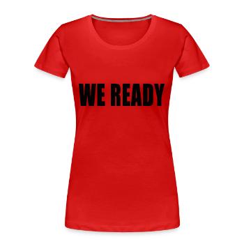 We Ready T-Shirt - Frauen Premium Bio T-Shirt - Rot - Vorne - Mia (176cm)