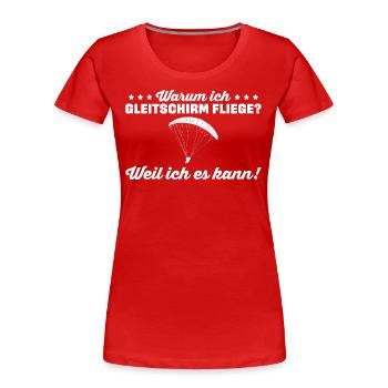 Gleitschirmfliegen Weil ich es kann - Frauen Premium Bio T-Shirt - Rot - Vorne - Mia (176cm)