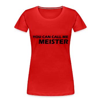 you can call me meister - Women's Premium Organic T-Shirt - red - Front - Mia (176cm)