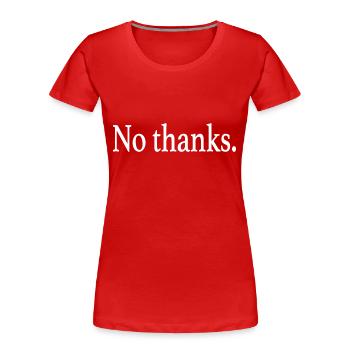 No thanks - Women's Premium Organic T-Shirt - red - Front - Mia (176cm)