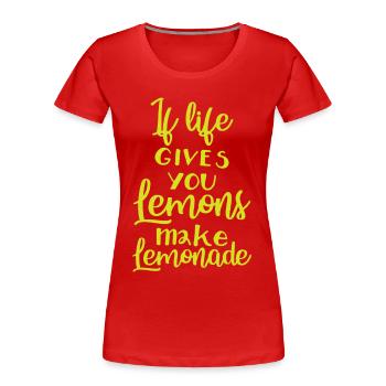 Saying funny positivity positive thinking - Women's Premium Organic T-Shirt - red - Front - Mia (176cm)