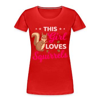 This Girl Loves Squirrels Squirrel - Frauen Premium Bio T-Shirt - Rot - Vorne - Mia (176cm)