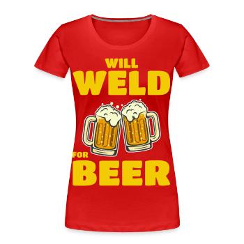 Schweißen Schweißer Metallbau Eisenarbeiter Bier - Frauen Premium Bio T-Shirt - Rot - Vorne - Mia (176cm)