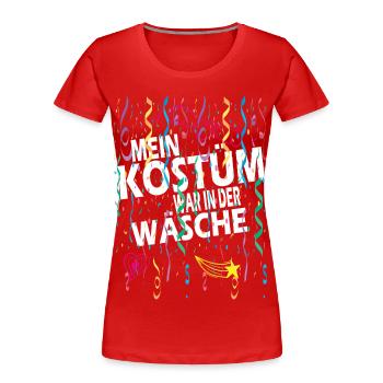 Mon costume était dans la blanchisserie Carnaval Carnaval - T-shirt bio Premium Femme - rouge - Devant - Mia (176cm)