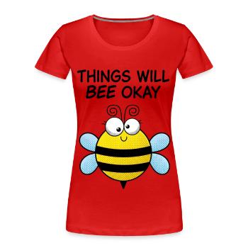 Tout ira bien – Sweet Motivational Bee - T-shirt bio Premium Femme - rouge - Devant - Mia (176cm)