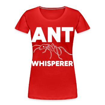 Ant whisperer Who Loves Bugs And Insects - Women's Premium Organic T-Shirt - red - Front - Mia (176cm)