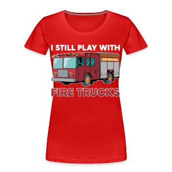 Firefighter I still play with Fire Trucks - Women's Premium Organic T-Shirt - red - Front - Mia (176cm)