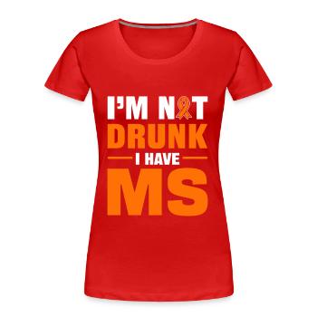 I'm Not Drunk I Have MS Multiple Sclerosis - Frauen Premium Bio T-Shirt - Rot - Vorne - Mia (176cm)